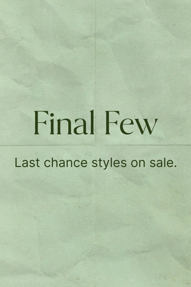 Sage green crumpled paper background with text: "Final Few — Last chance styles on sale"